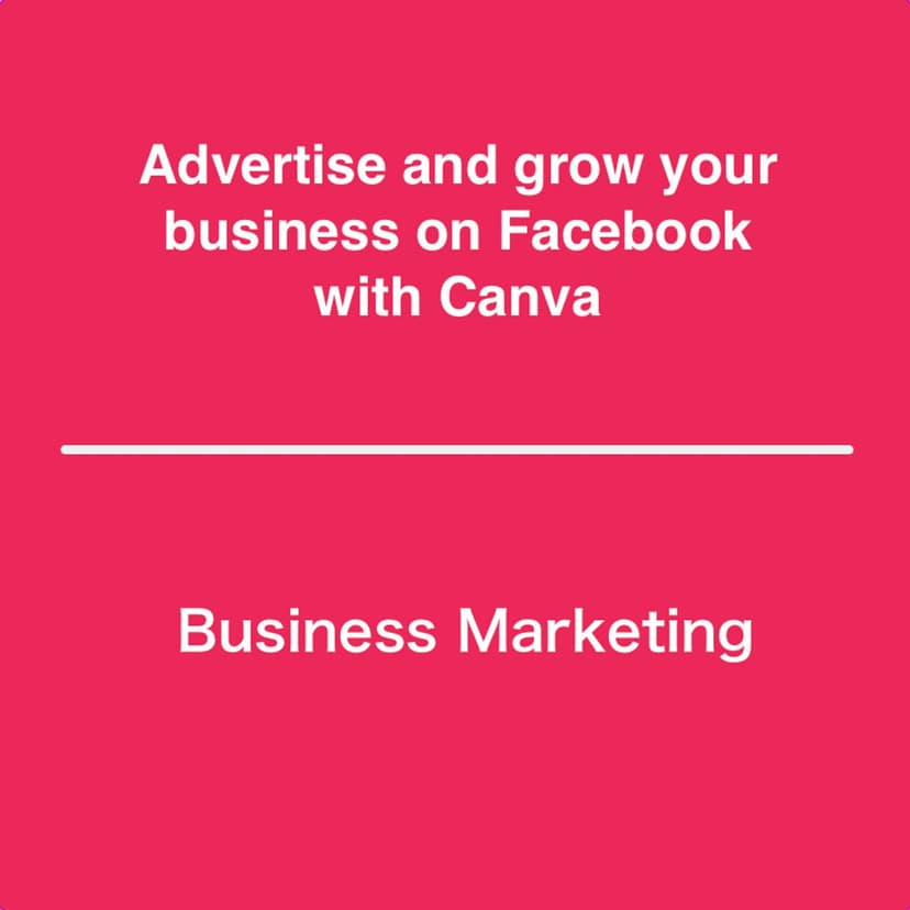 Advertise and grow your business on Facebook with Canva